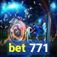bet 771